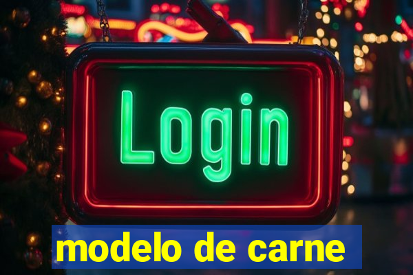 modelo de carne